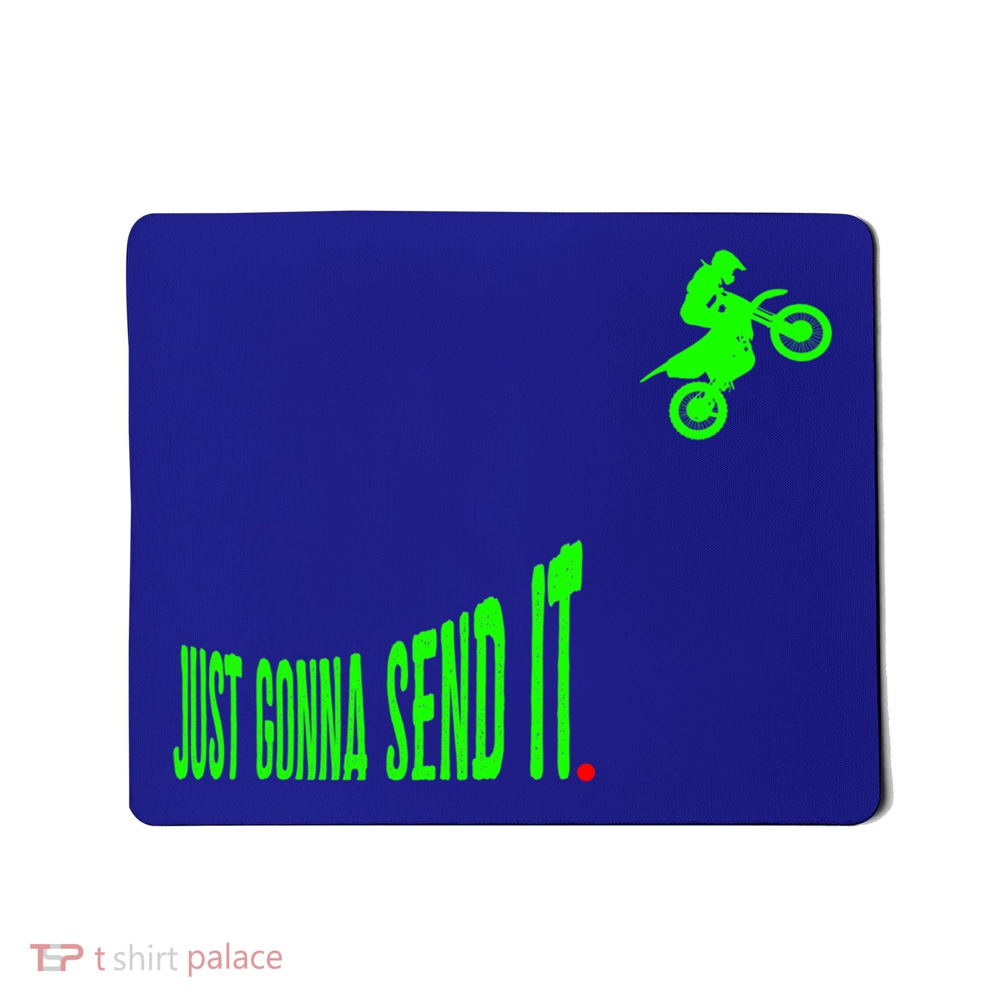 Just Gonna Send It Funny Motocross Dirt Bike Meme Biker Gift Mousepad
