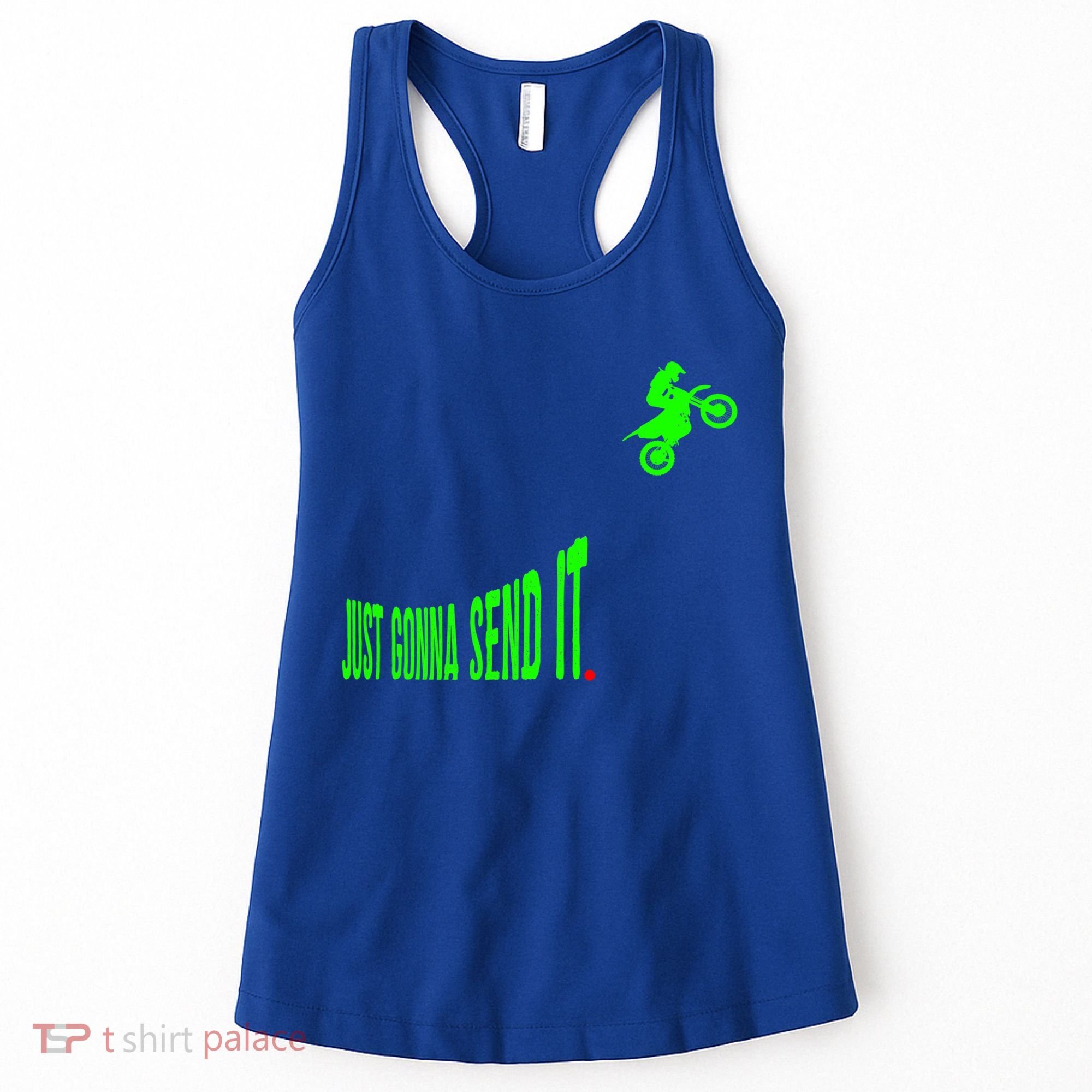 Just Gonna Send It Funny Motocross Dirt Bike Meme Biker Gift Women's Tank Top