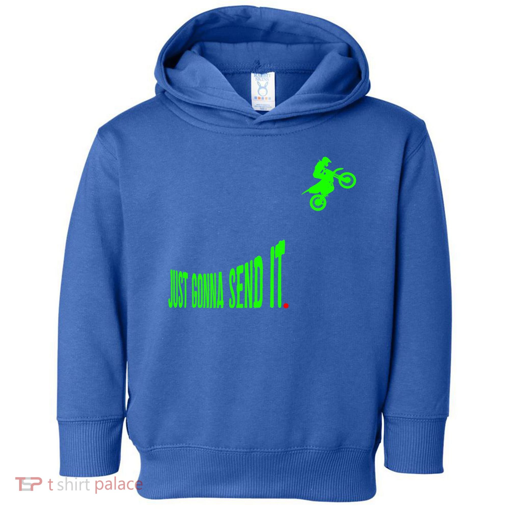 Just Gonna Send It Funny Motocross Dirt Bike Meme Biker Gift Toddler Hoodie