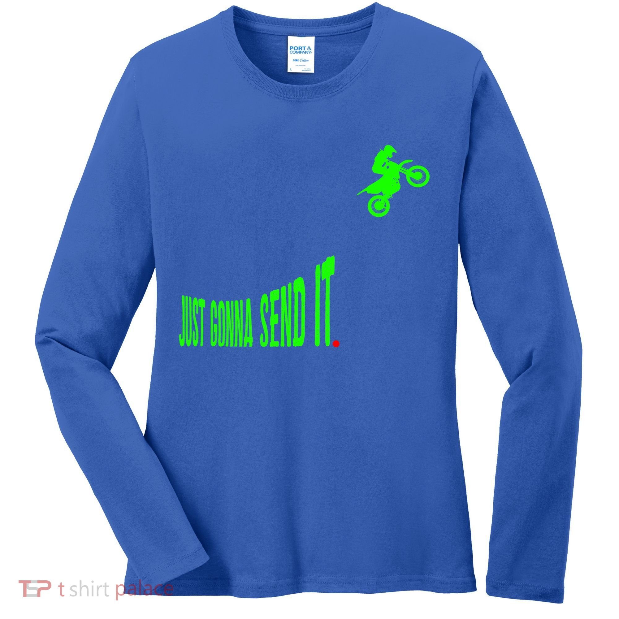 Just Gonna Send It Funny Motocross Dirt Bike Meme Biker Gift Women's Long Sleeve Shirt