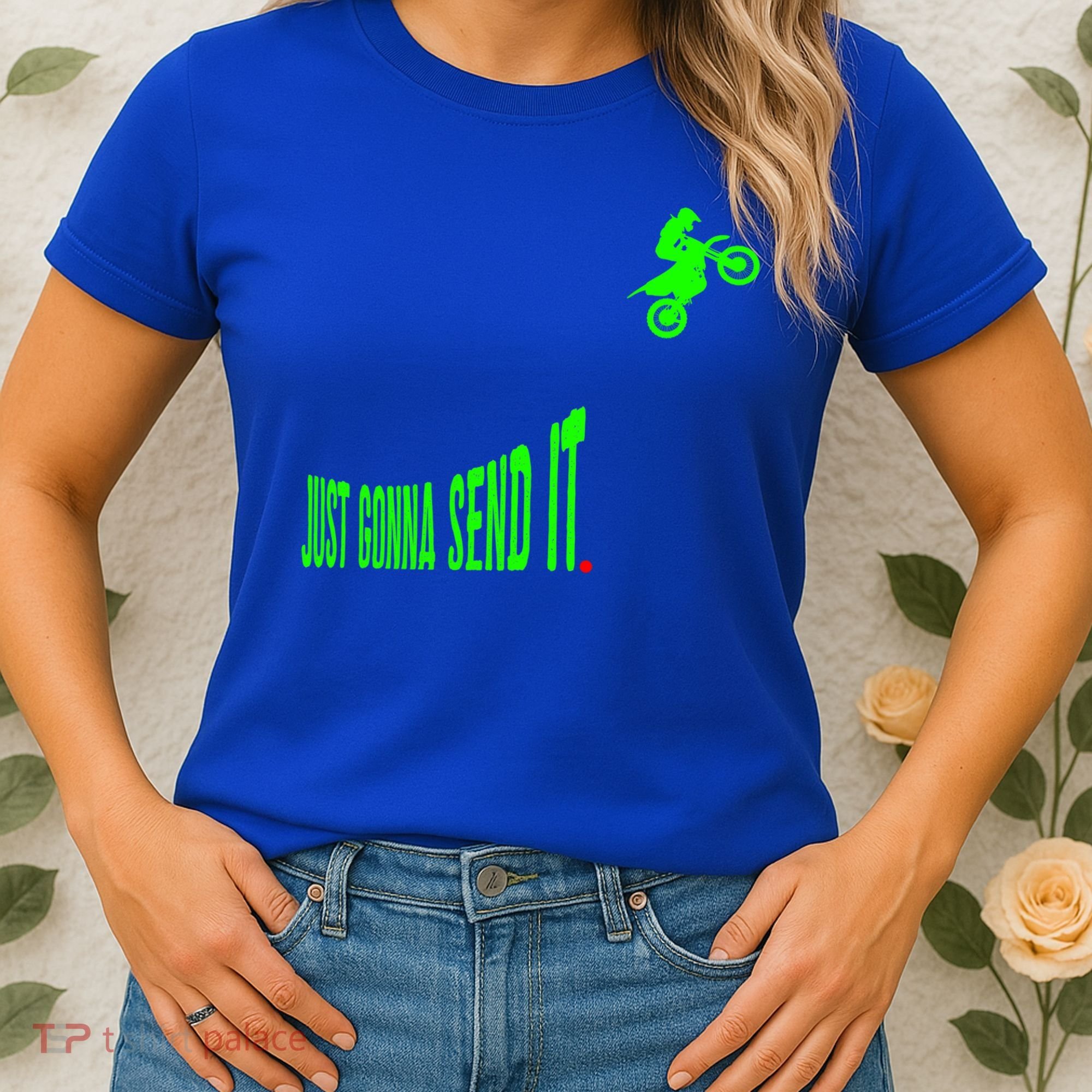 Just Gonna Send It Funny Motocross Dirt Bike Meme Biker Gift Women's T-Shirt