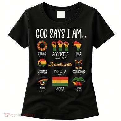 Juneteenth God Says I Am Celebrating Black Freedom 1865 Women's T-Shirt