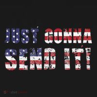 Just Gonna Send It Funny Patriotic Saying Distressed Women's Hoodie thumb 2