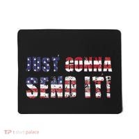 Just Gonna Send It Funny Patriotic Saying Distressed Mousepad thumb 0