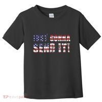 Just Gonna Send It Funny Patriotic Saying Distressed Toddler T-Shirt thumb 0