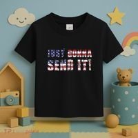 Just Gonna Send It Funny Patriotic Saying Distressed Toddler T-Shirt thumb 3