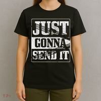 Just Gonna Send It Dirt Bike Mountain Bike Motocross Mtb Mx T-Shirt thumb 4