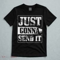 Just Gonna Send It Dirt Bike Mountain Bike Motocross Mtb Mx T-Shirt thumb 5