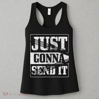 Just Gonna Send It Dirt Bike Mountain Bike Motocross Mtb Mx Women's Tank Top thumb 3