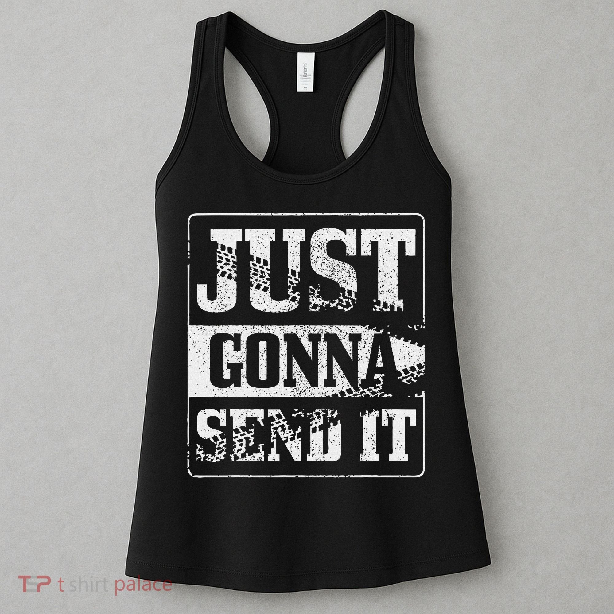 Just Gonna Send It Dirt Bike Mountain Bike Motocross Mtb Mx Women's Tank Top