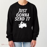 Just Gonna Send It Going To 4 Wheeling Four Wheeler Atv Gift Women's Sweatshirt thumb 0
