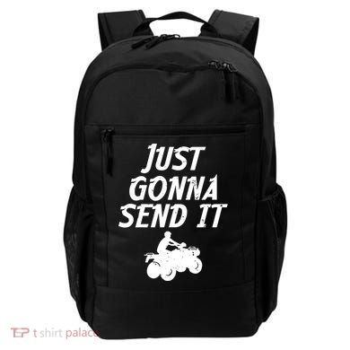 Just Gonna Send It Going To 4 Wheeling Four Wheeler Atv Gift Backpack