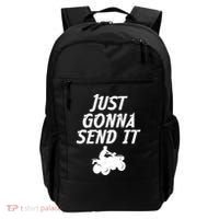 Just Gonna Send It Going To 4 Wheeling Four Wheeler Atv Gift Backpack thumb 0