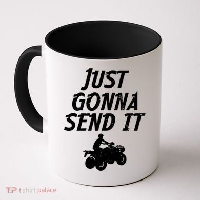 Just Gonna Send It Going To 4 Wheeling Four Wheeler Atv Gift Coffee Mug