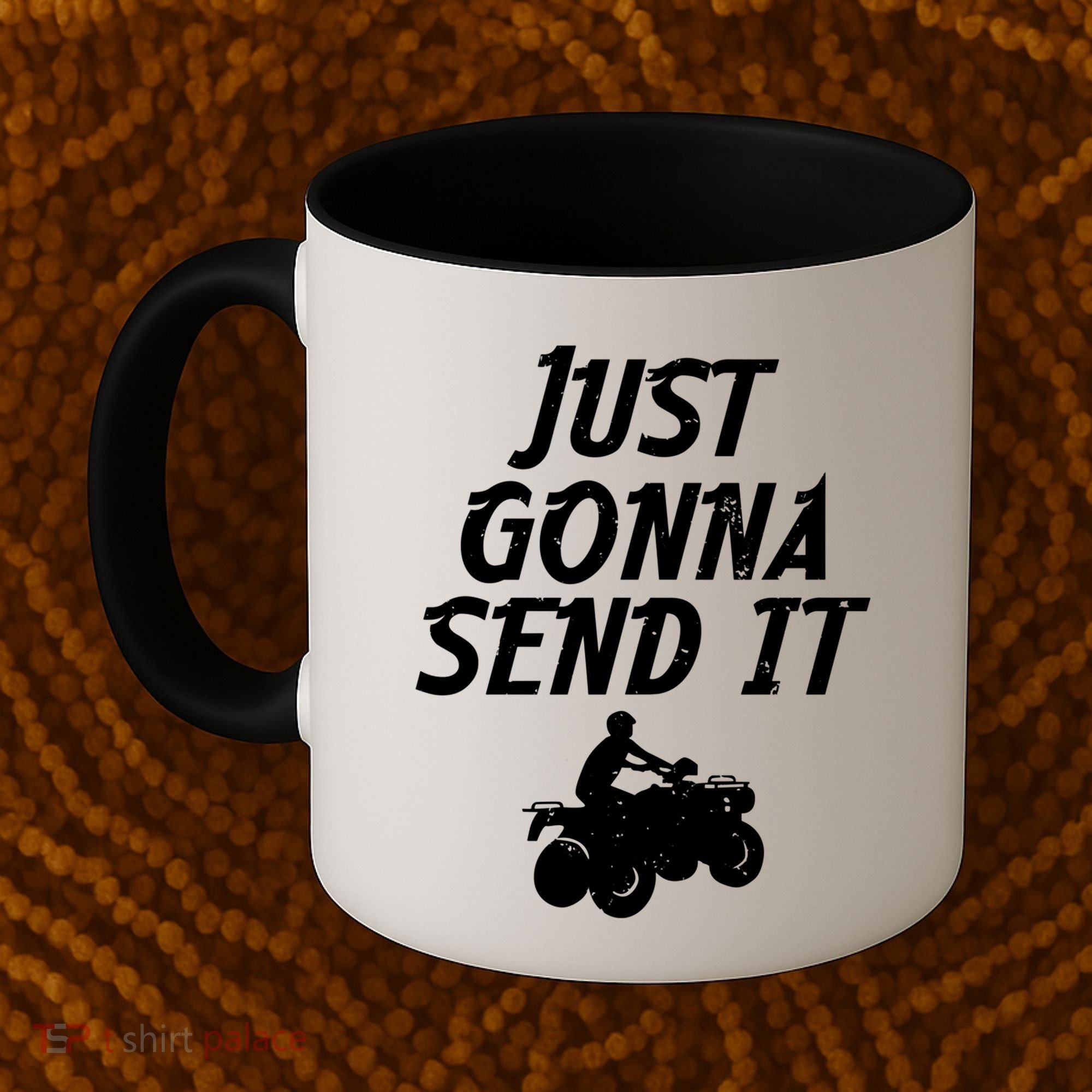 Just Gonna Send It Going To 4 Wheeling Four Wheeler Atv Gift Coffee Mug