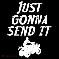 Just Gonna Send It Going To 4 Wheeling Four Wheeler Atv Gift Pajama Set thumb 2