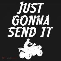 Just Gonna Send It Going To 4 Wheeling Four Wheeler Atv Gift Women's Hoodie thumb 2