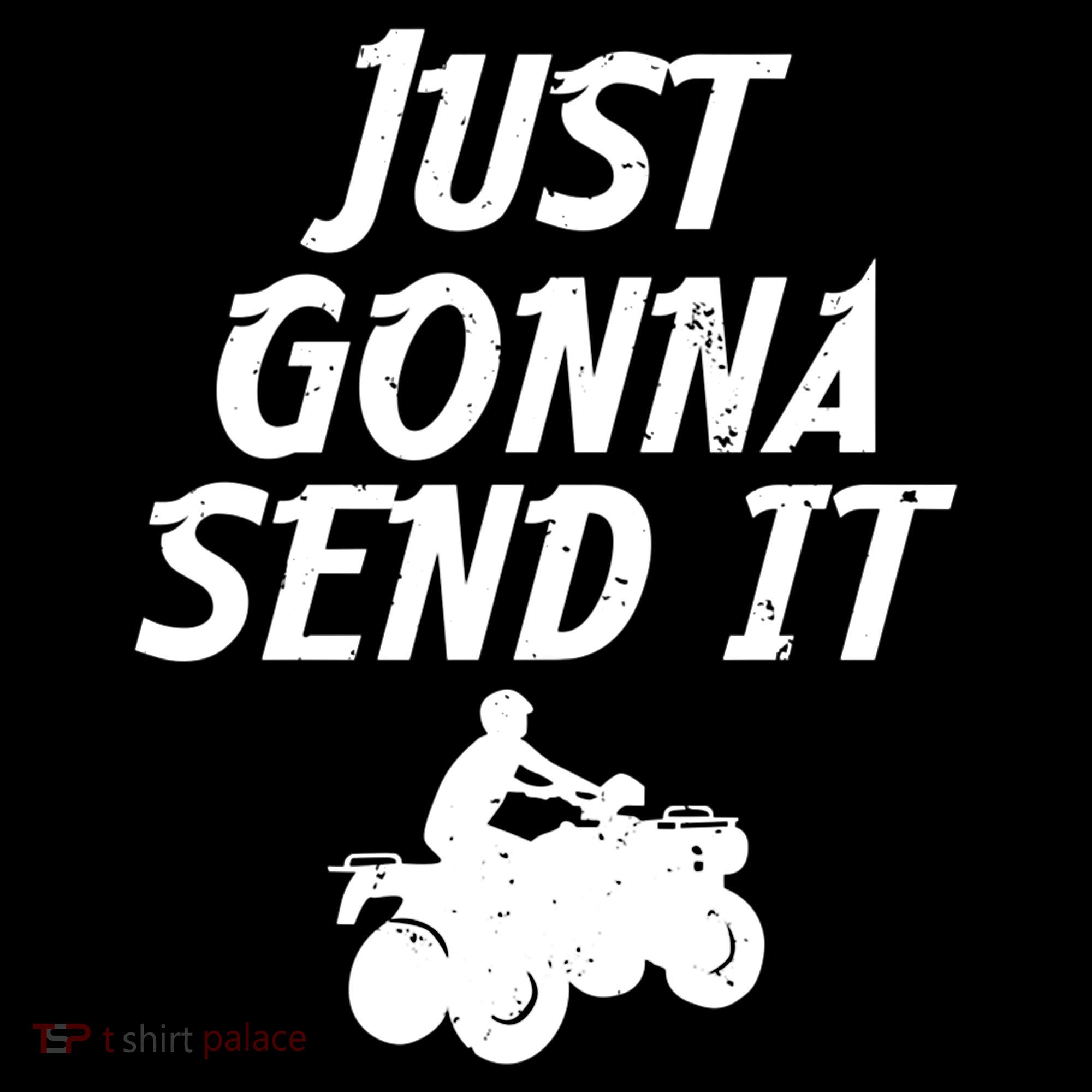 Just Gonna Send It Going To 4 Wheeling Four Wheeler Atv Gift Women's Hoodie