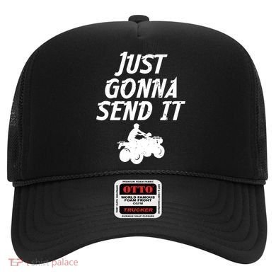Just Gonna Send It Going To 4 Wheeling Four Wheeler Atv Gift Hat