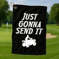 Just Gonna Send It Going To 4 Wheeling Four Wheeler Atv Gift Golf Towel thumb 1