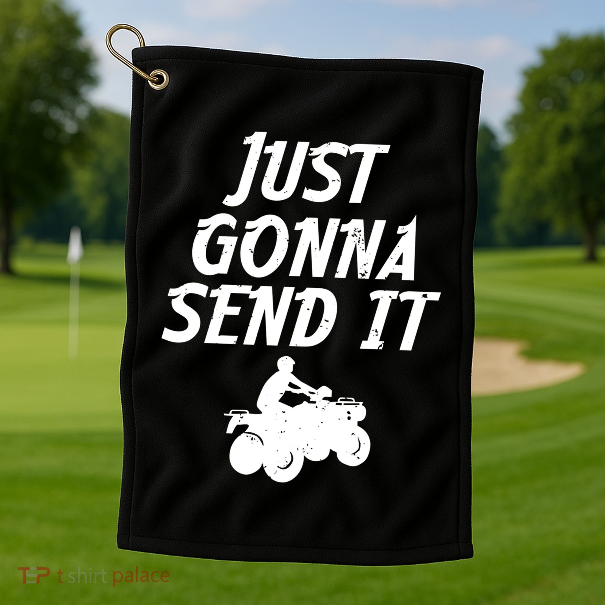 Just Gonna Send It Going To 4 Wheeling Four Wheeler Atv Gift Golf Towel