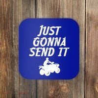 Just Gonna Send It Going To 4 Wheeling Four Wheeler Atv Gift Coaster thumb 0