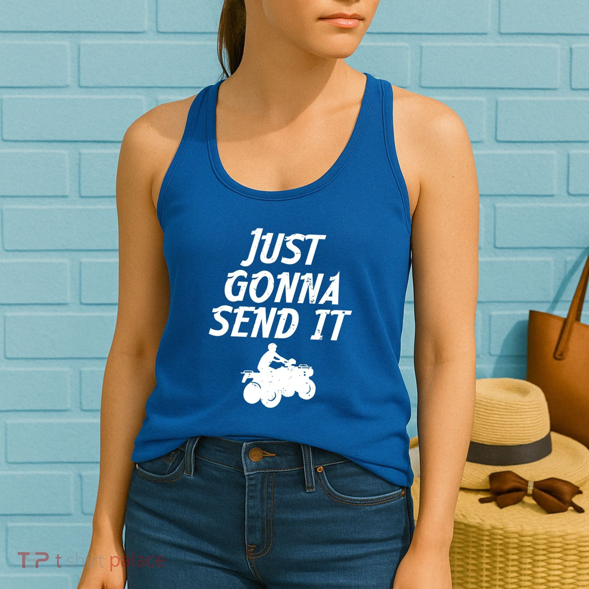 Just Gonna Send It Going To 4 Wheeling Four Wheeler Atv Gift Women's Tank Top