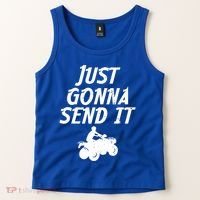 Just Gonna Send It Going To 4 Wheeling Four Wheeler Atv Gift Tank Top thumb 2