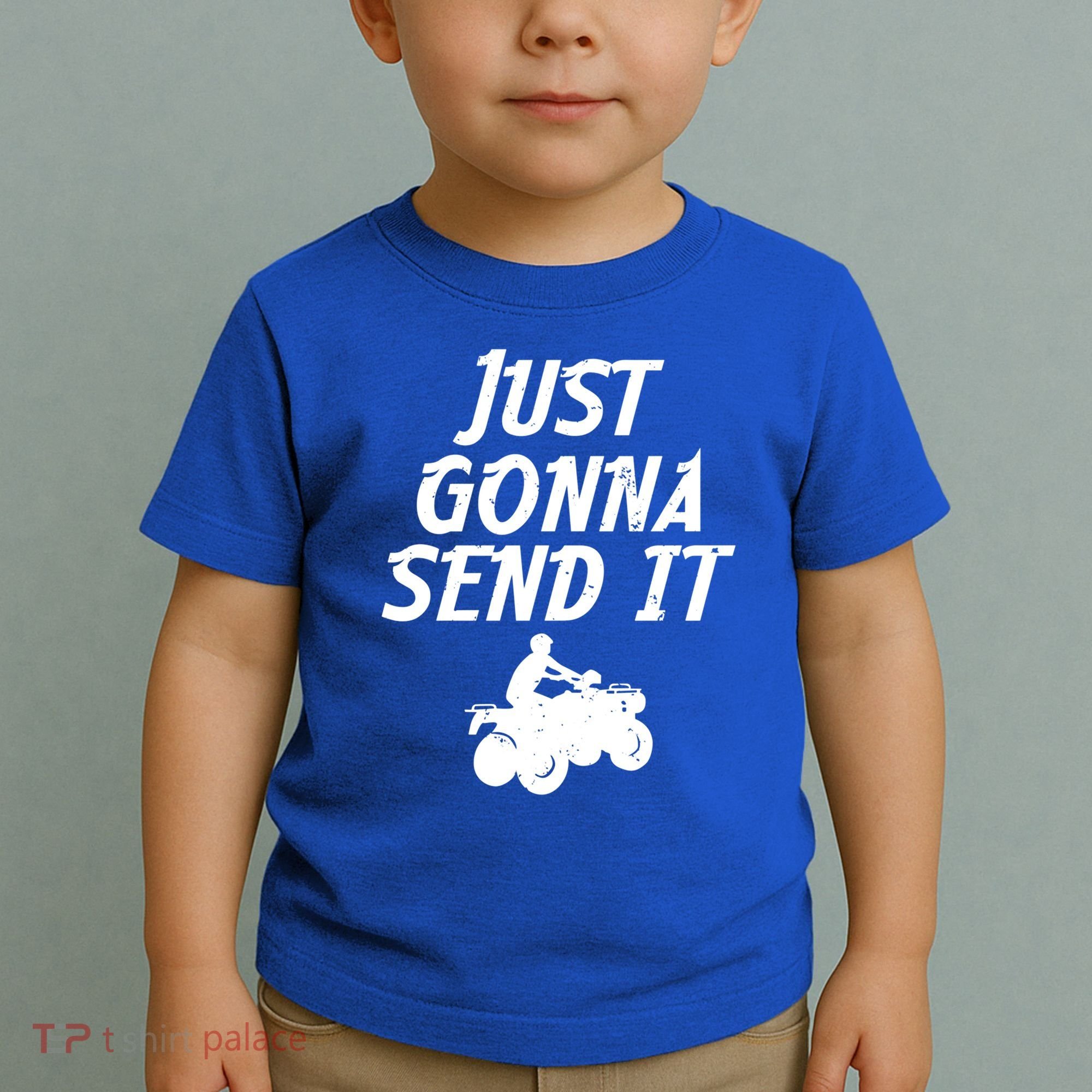 Just Gonna Send It Going To 4 Wheeling Four Wheeler Atv Gift Toddler T-Shirt
