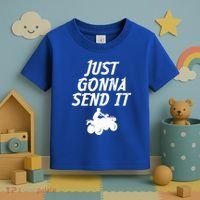 Just Gonna Send It Going To 4 Wheeling Four Wheeler Atv Gift Toddler T-Shirt thumb 3