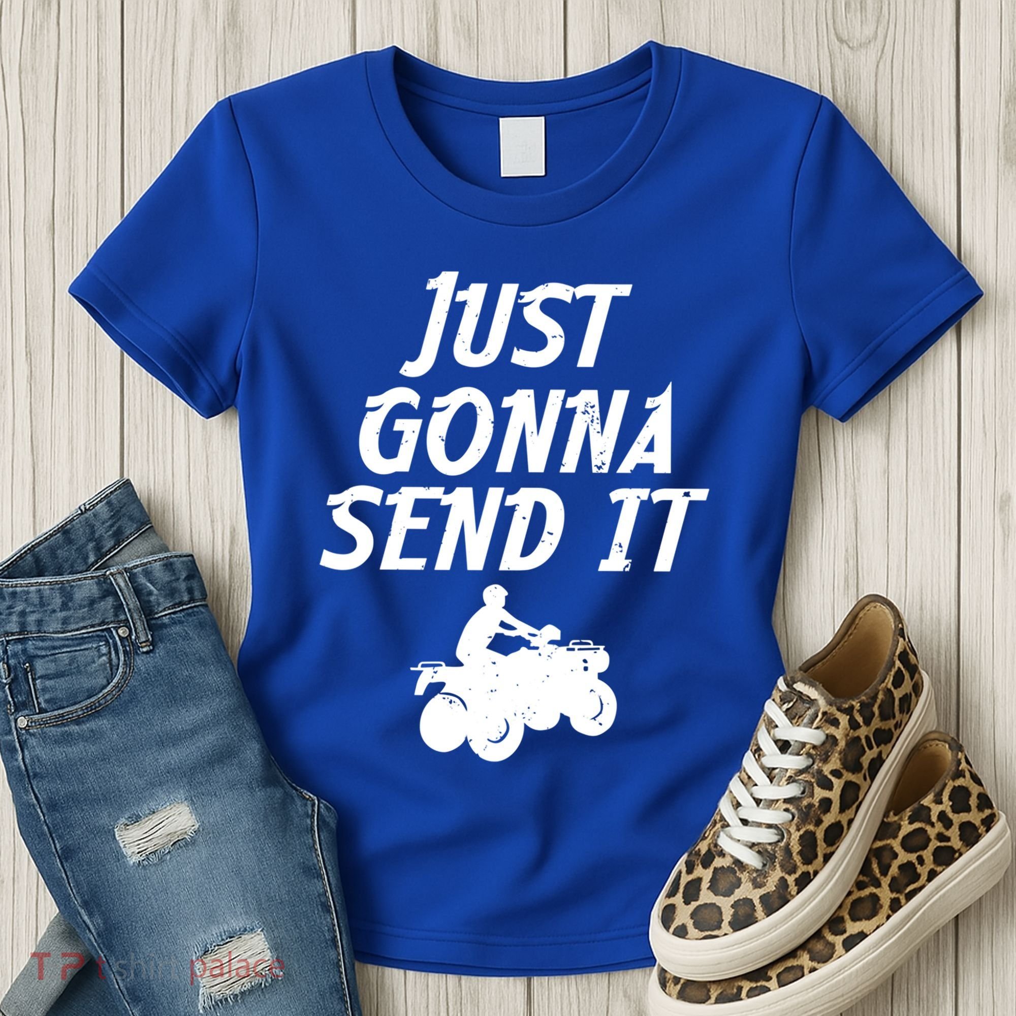Just Gonna Send It Going To 4 Wheeling Four Wheeler Atv Gift Women's T-Shirt