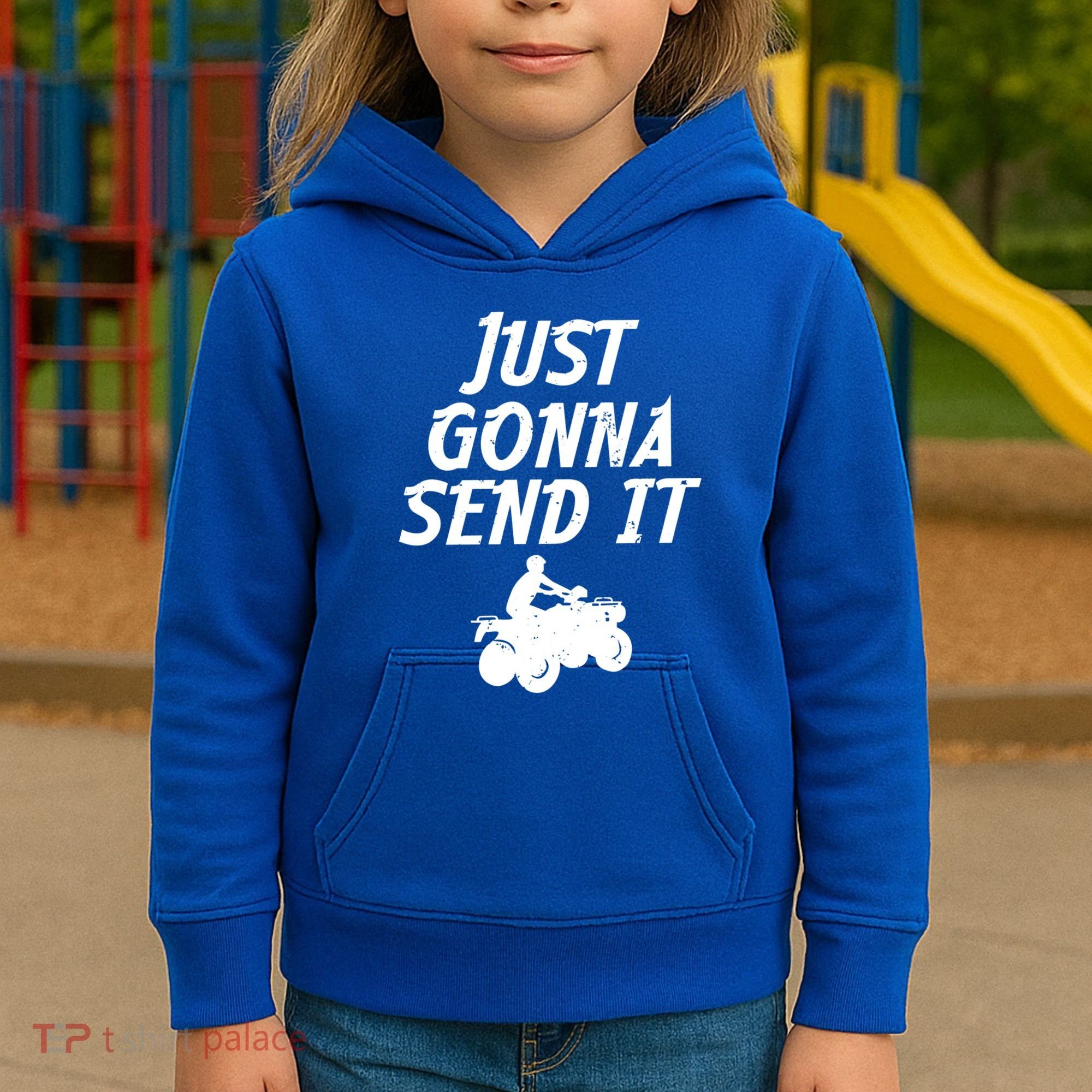 Just Gonna Send It Going To 4 Wheeling Four Wheeler Atv Gift Kids Hoodie