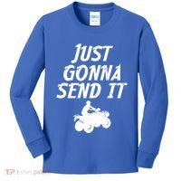 Just Gonna Send It Going To 4 Wheeling Four Wheeler Atv Gift Kids Long Sleeve Shirt thumb 0