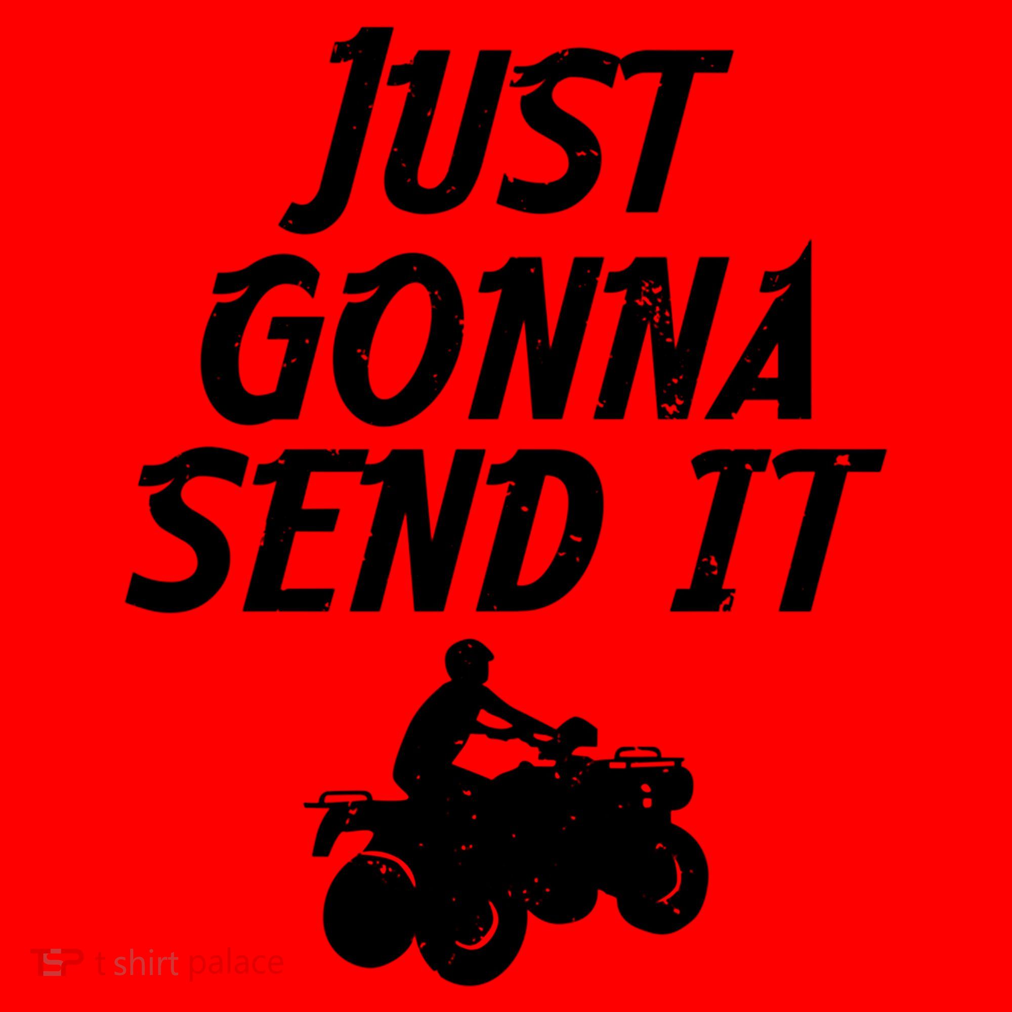 Just Gonna Send It Going To 4 Wheeling Four Wheeler Atv Gift Santa Hat