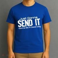 Just Gonna Send It Gonna Be A Good Day! Funny Extreme Sports Gift T-Shirt thumb 3