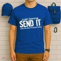 Just Gonna Send It Gonna Be A Good Day! Funny Extreme Sports Gift T-Shirt thumb 6
