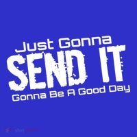 Just Gonna Send It Gonna Be A Good Day! Funny Extreme Sports Gift Mousepad thumb 1