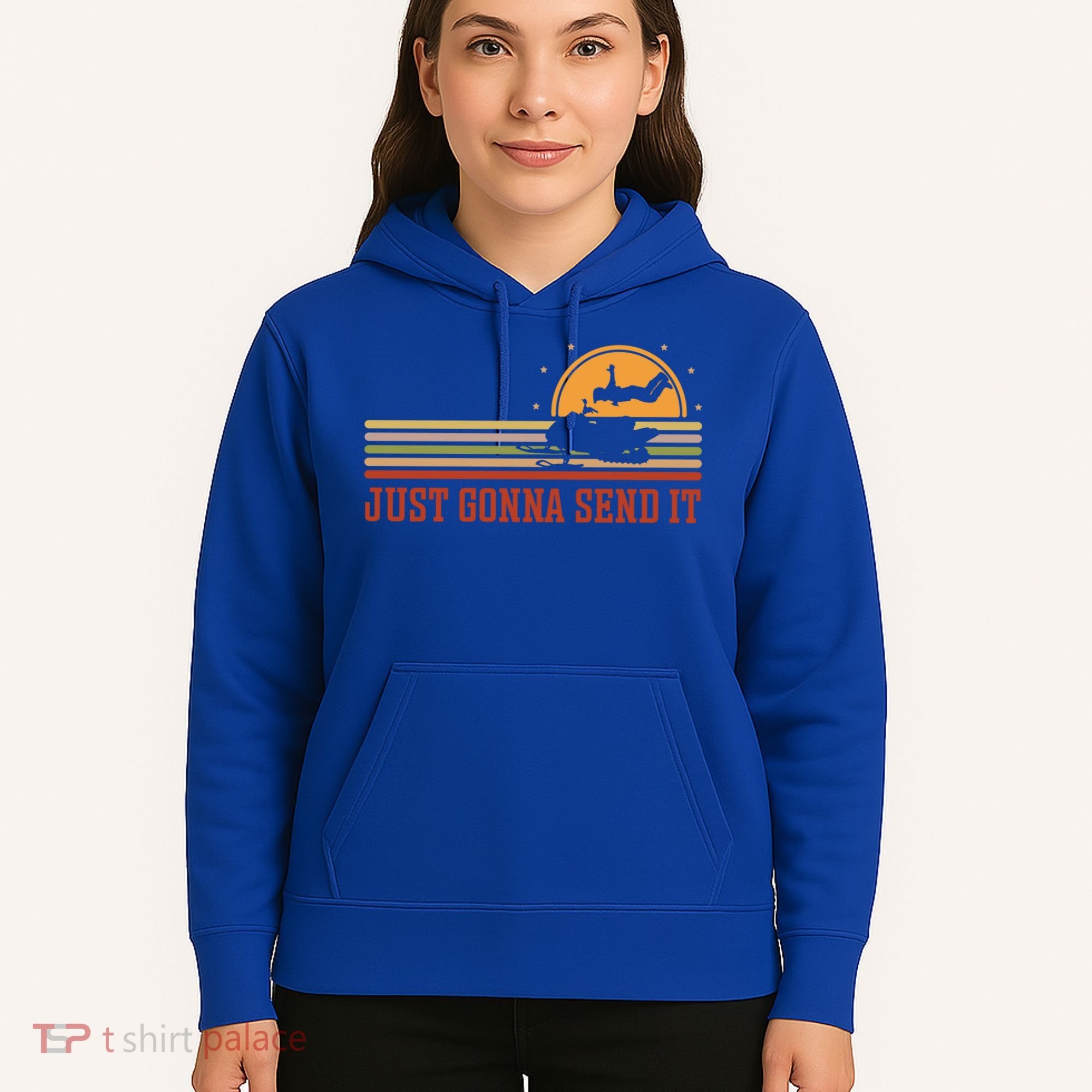 Just Gonna Send It For A Snowmobile Rider Snowmobile Meaningful Gift Hoodie