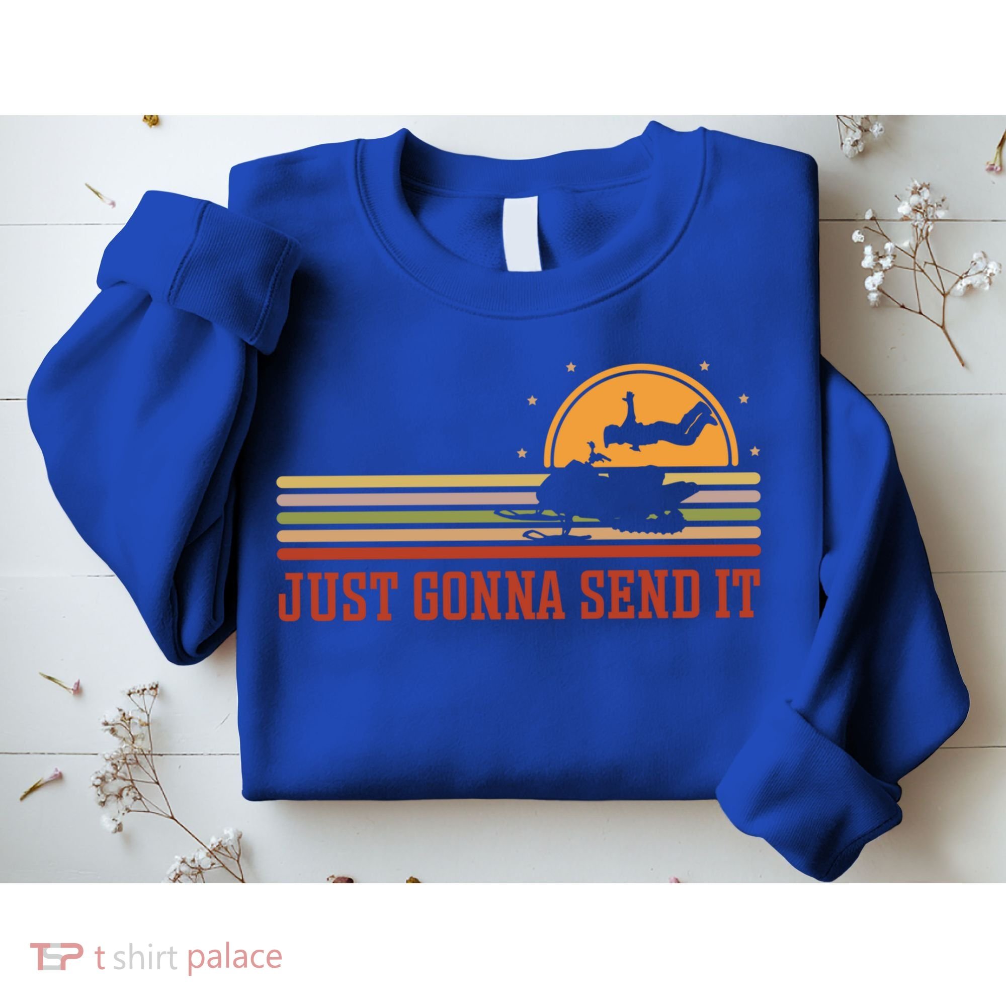 Just Gonna Send It For A Snowmobile Rider Snowmobile Meaningful Gift Sweatshirt