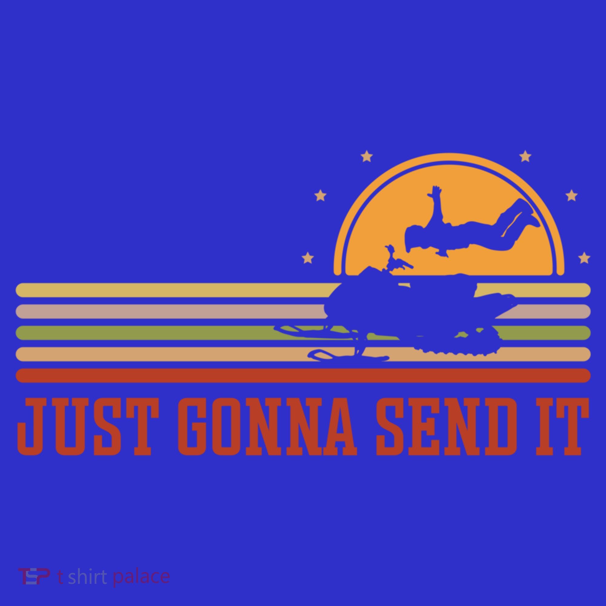 Just Gonna Send It For A Snowmobile Rider Snowmobile Meaningful Gift Women's Tank Top