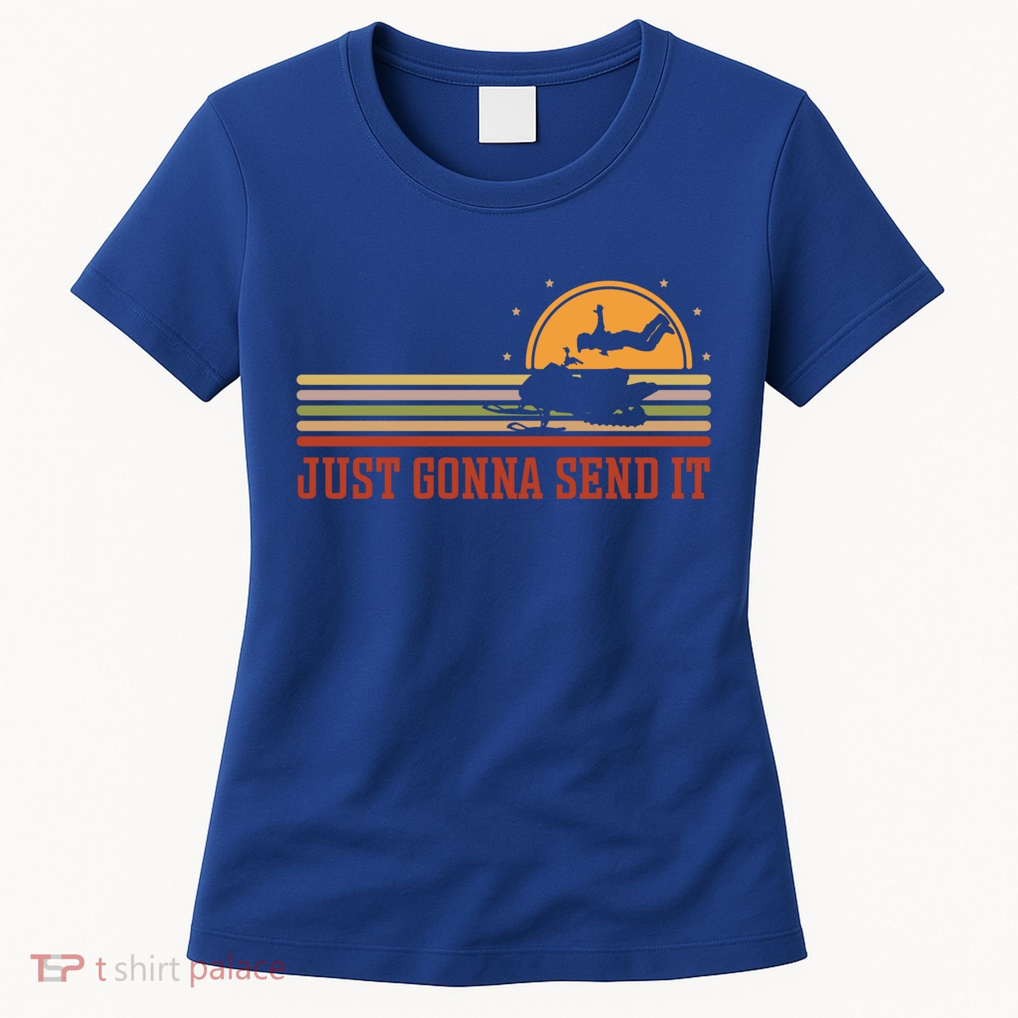Just Gonna Send It For A Snowmobile Rider Snowmobile Meaningful Gift Women's T-Shirt