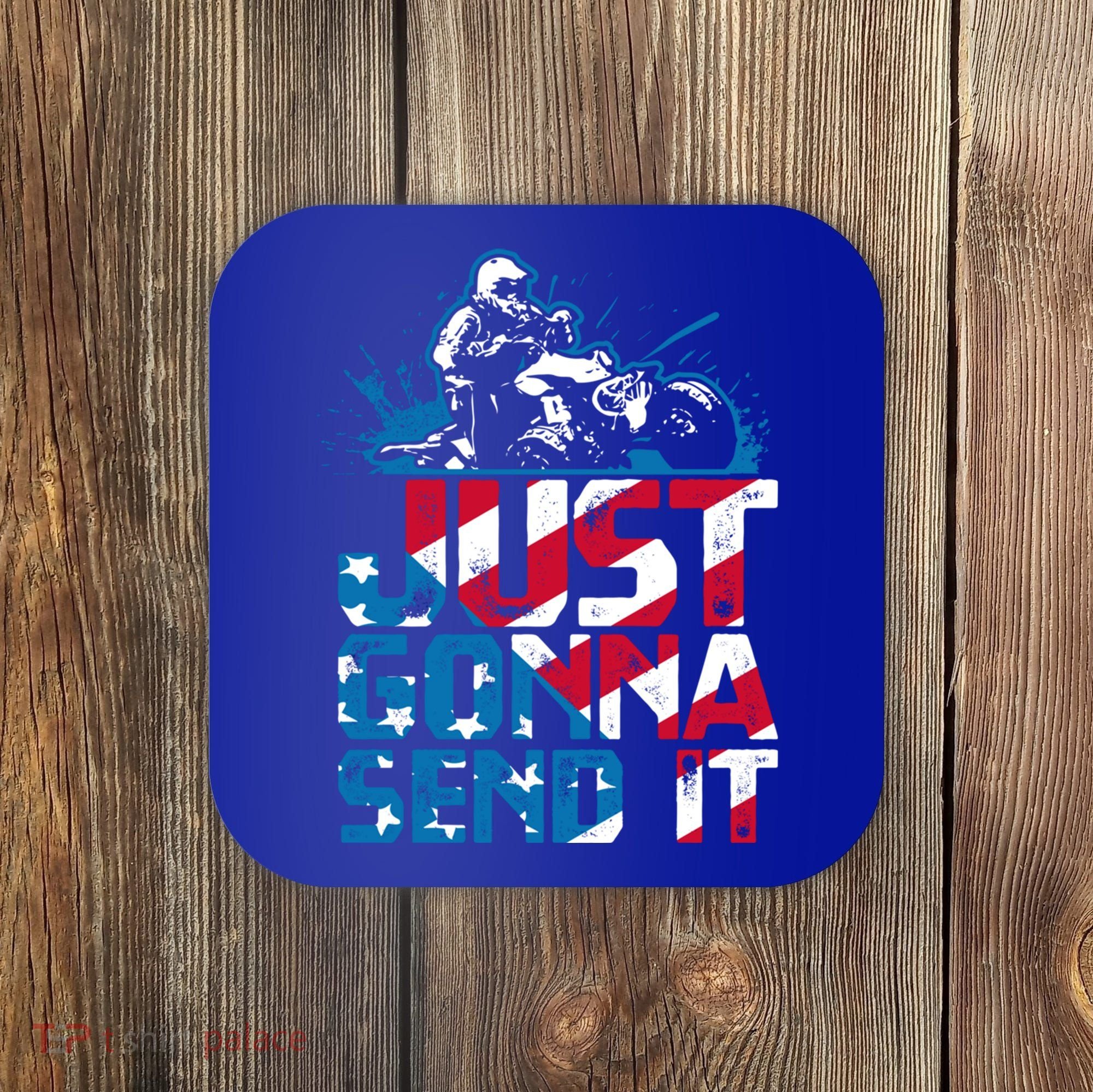 Just Gonna Send It Gift Patriotic American Flag Quad Atv Gift Coaster