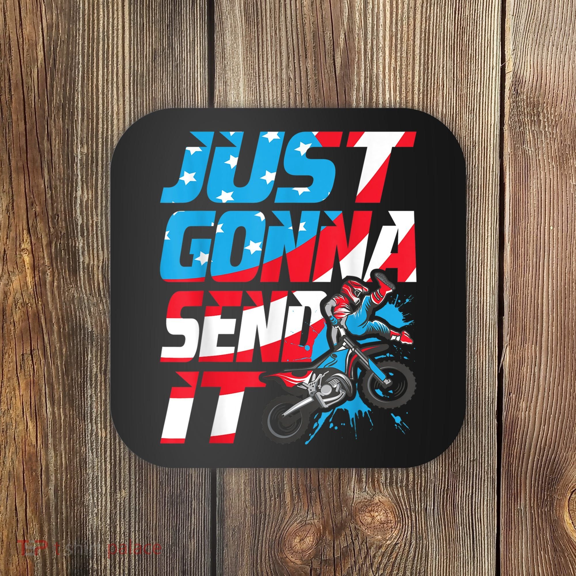 Just Gonna Send It Dirt Bike MX Biker Rider Motocross Coaster