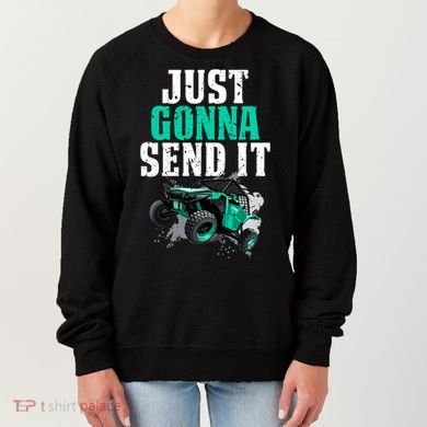 Just Gonna Send It Utv Side By Side Off Road 4x4 Mudding Atv Great Gift Women's Sweatshirt