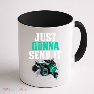 Just Gonna Send It Utv Side By Side Off Road 4x4 Mudding Atv Great Gift Coffee Mug back