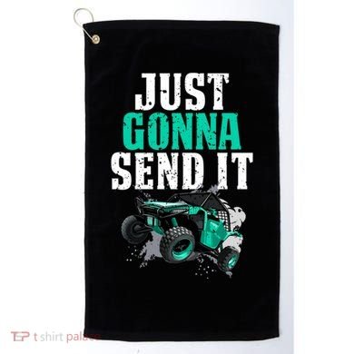 Just Gonna Send It Utv Side By Side Off Road 4x4 Mudding Atv Great Gift Golf Towel
