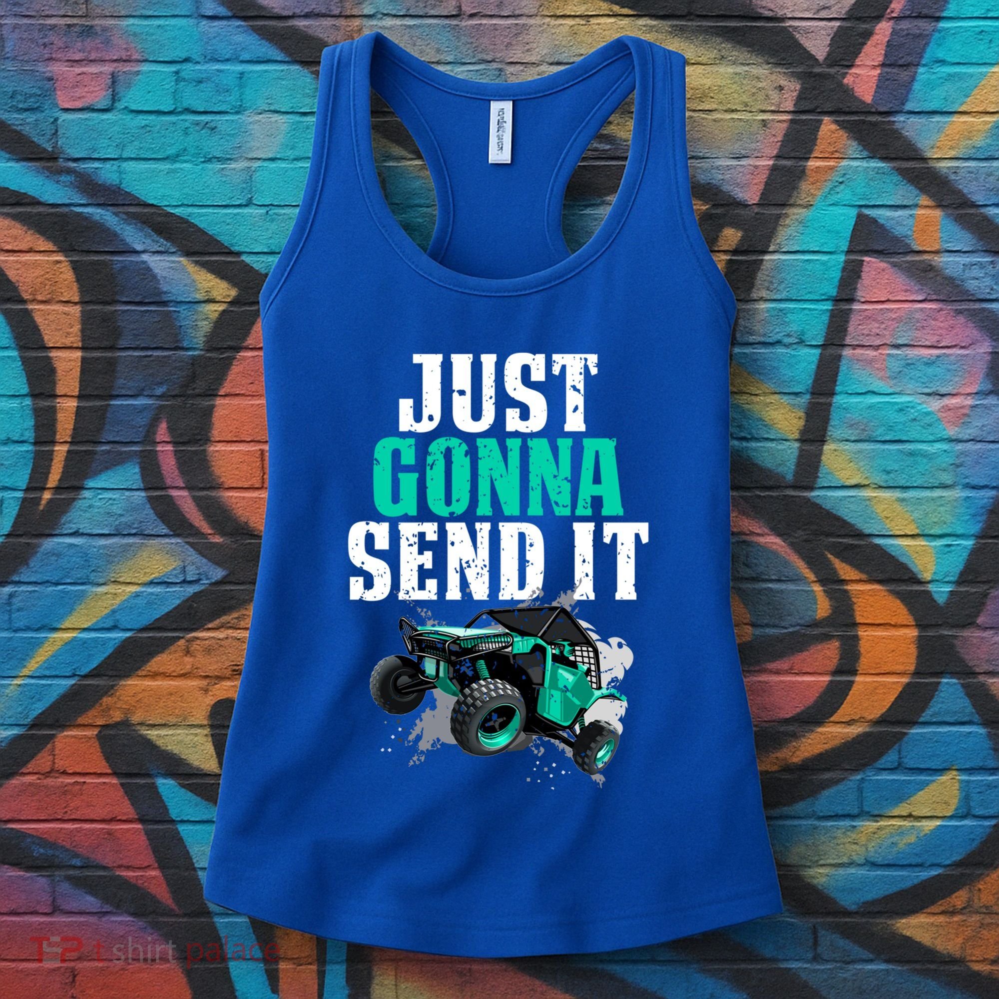 Just Gonna Send It Utv Side By Side Off Road 4x4 Mudding Atv Great Gift Women's Tank Top