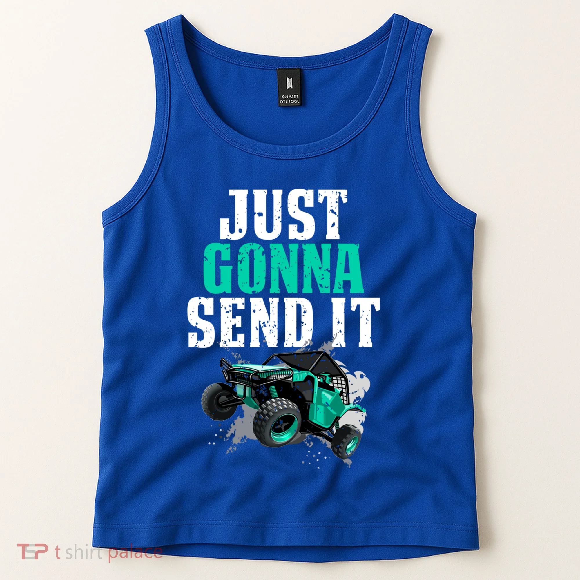 Just Gonna Send It Utv Side By Side Off Road 4x4 Mudding Atv Great Gift Tank Top