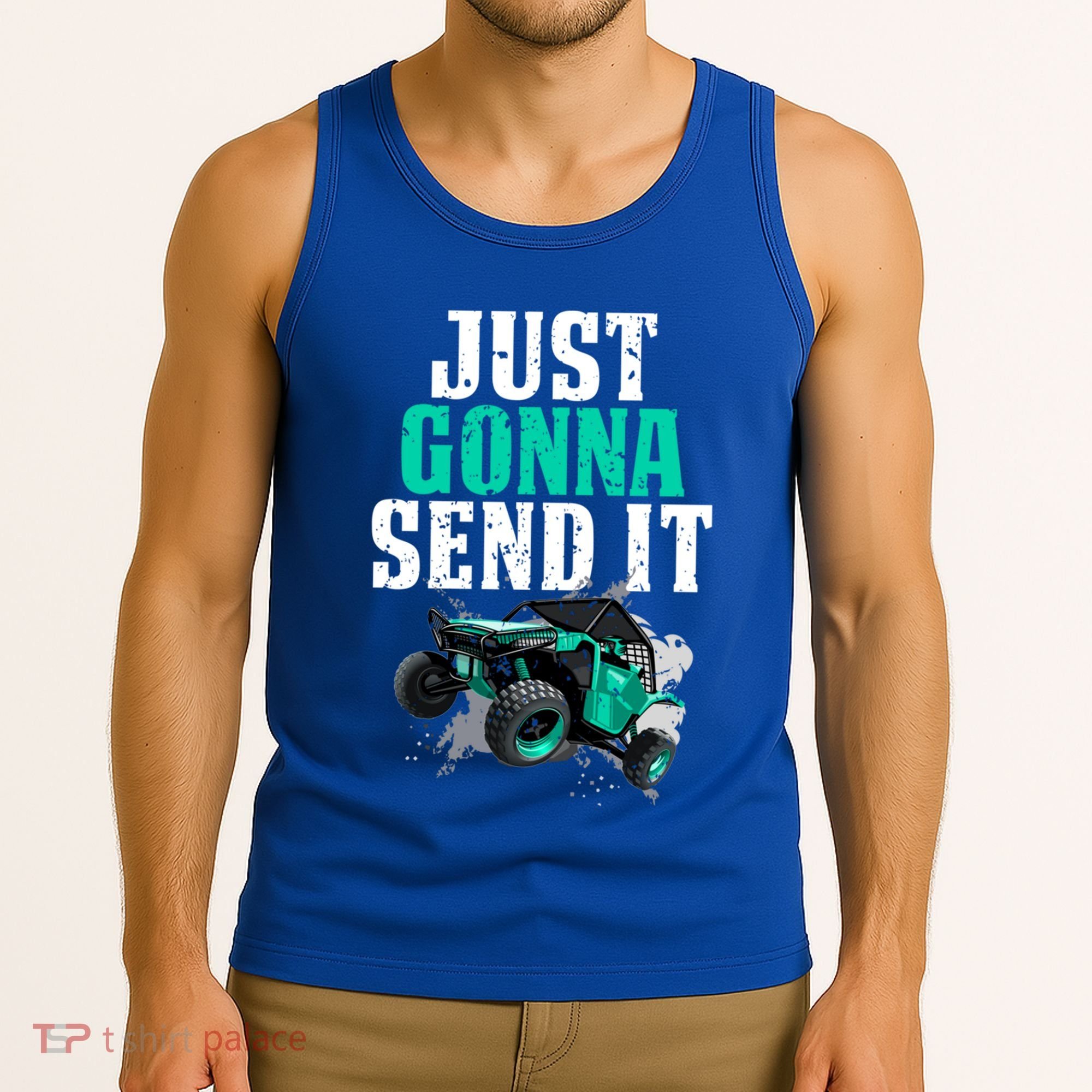 Just Gonna Send It Utv Side By Side Off Road 4x4 Mudding Atv Great Gift Tank Top