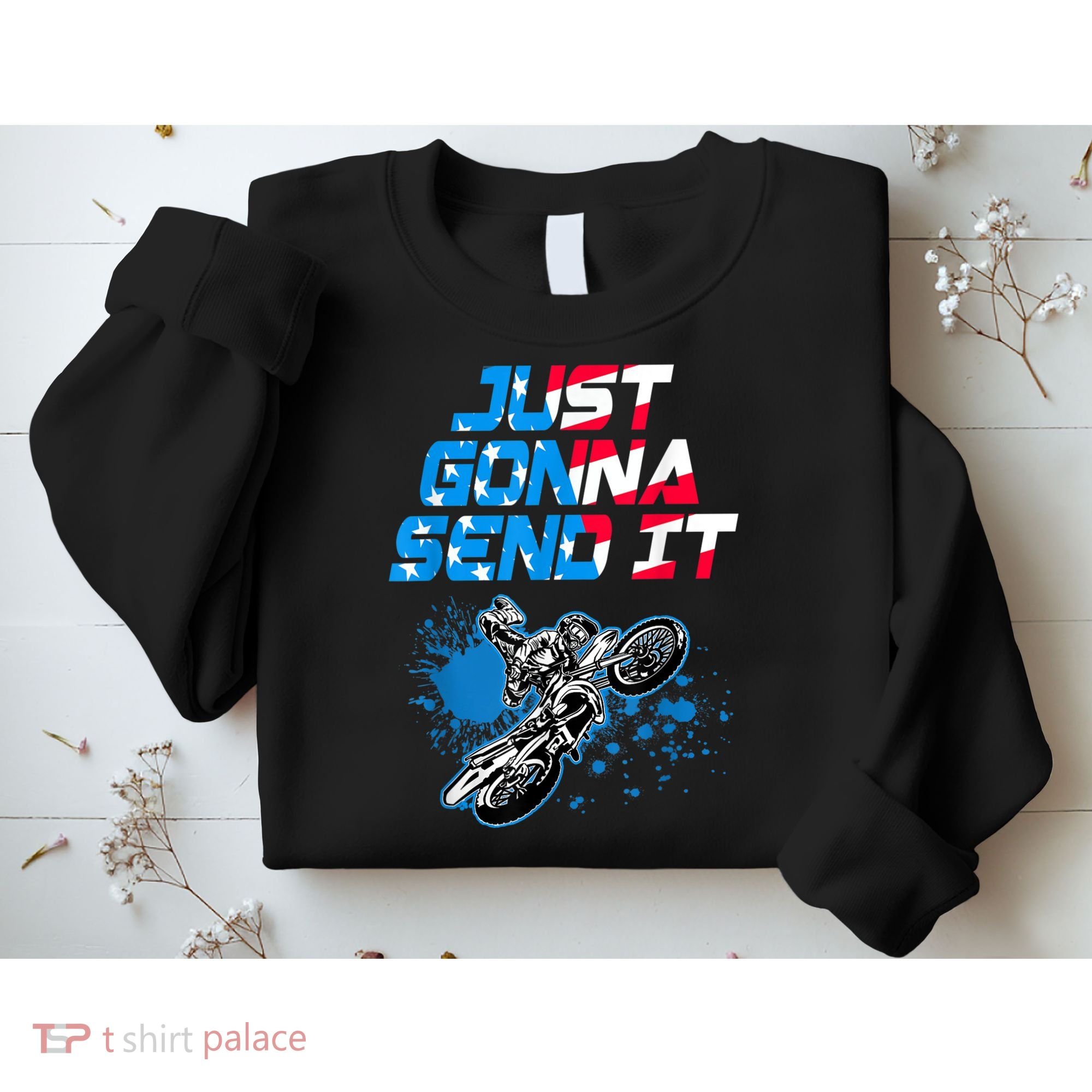 Just Gonna Send It Motocross Dirt Bike Tee Sweatshirt